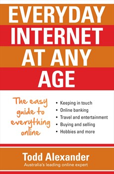 Everyday Internet at Any Age by Todd Alexander