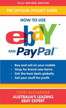 How to Use eBay and PayPal by Todd Alexander